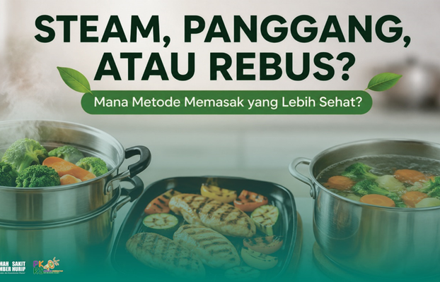 Steam, Panggang, atau Rebus? Mana Metode Memasak yang Lebih Sehat?
